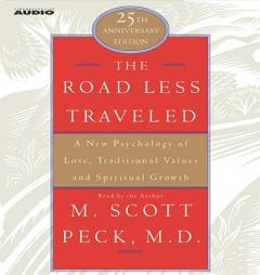 The Road Less Traveled, 25th Anniversary Edition : A New Psychology of Love, Traditional Values, and Spritual Growth by M. Scott Peck Paperback Book