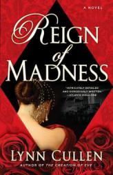 Reign of Madness by Lynn Cullen Paperback Book