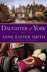 Daughter of York by Anne Easter Smith Paperback Book