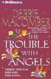 The Trouble with Angels (Angel) (Angel) by Debbie Macomber Paperback Book