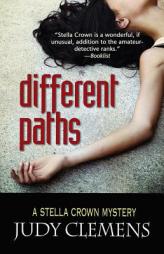 Different Paths (Stella Crown Mysteries) by Judy Clemens Paperback Book