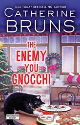 The Enemy You Gnocchi: A Christmas Cozy Mystery (Italian Chef Mysteries, 3) by Catherine Bruns Paperback Book