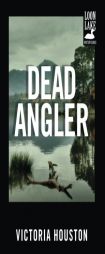 Dead Angler by Victoria Houston Paperback Book