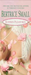 Sudden Pleasures by Bertrice Small Paperback Book