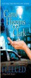 Fleeced: A Regan Reilly Mystery (Regan Reilly Mysteries) by Carol Higgins Clark Paperback Book