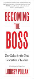 Becoming the Boss: New Rules for the Next Generation of Leaders by Lindsey Pollak Paperback Book