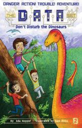 Don't Disturb the Dinosaurs by Ada Hopper Paperback Book