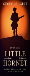 Little Hornet: Boy Patriot of North Carolina (Kid Patriots of the American Revolution) (Volume 1) by Geoff Baggett Paperback Book