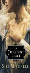 Constant Heart, A by Siri L. Mitchell Paperback Book