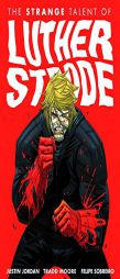 The Strange Talent of Luther Strode Volume 1 TP by Justin Jordan Paperback Book