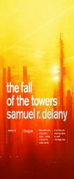 The Fall of the Towers by Samuel R. Delany Paperback Book