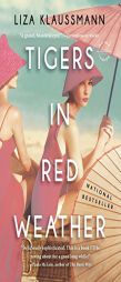 Tigers in Red Weather: A Novel by Liza Klaussmann Paperback Book