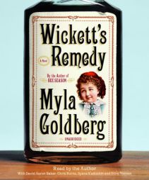 Wickett's Remedy by Myla Goldberg Paperback Book