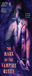 The Mark of the Vampire Queen (Vampire Queen, Book 2) by Joey W. Hill Paperback Book