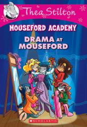 Drama at Mouseford (Thea Stilton Mouseford Academy #1) by Thea Stilton Paperback Book