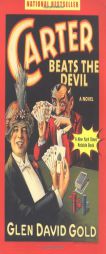 Carter Beats the Devil by Glen David Gold Paperback Book