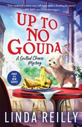 Up to No Gouda (Grilled Cheese Mysteries, 1) by Linda Reilly Paperback Book