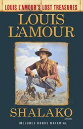 Shalako (Louis L'Amour's Lost Treasures): A Novel by Louis L'Amour Paperback Book