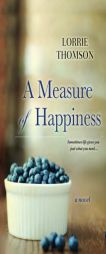 A Measure of Happiness by Lorrie Thomson Paperback Book