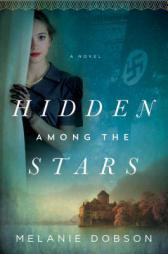 Hidden Among the Stars by Melanie Dobson Paperback Book