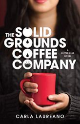 The Solid Grounds Coffee Company by Carla Laureano Paperback Book