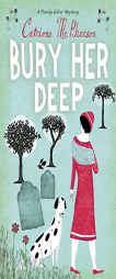 Bury Her Deep (A Dandy Gilver Mystery) by Catriona McPherson Paperback Book