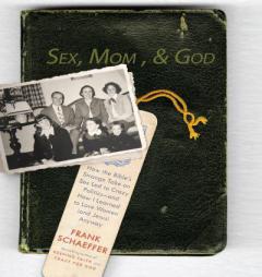 Sex, Mom, and God: A Religiously Obsessed Sexual Memoir (or a Sexually Obsessed Religious Memoir) by Frank Schaeffer Paperback Book