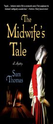 The Midwife's Tale: A Mystery by Samuel Thomas Paperback Book