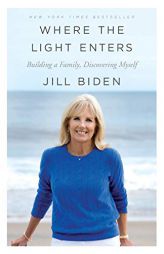 Where the Light Enters by Jill Biden Paperback Book