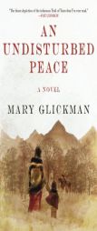 An Undisturbed Peace by Mary Glickman Paperback Book