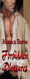 Forbidden Pleasures by Monica Burns Paperback Book