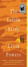 The Yellow Birds: A Novel by Kevin Powers Paperback Book