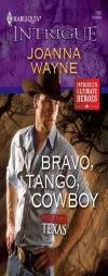 Bravo, Tango, Cowboy by Joanna Wayne Paperback Book