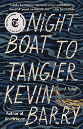 Night Boat to Tangier by Kevin Barry Paperback Book