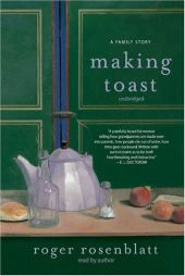 Making Toast: A Family Story, by Roger Rosenblatt Paperback Book