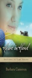 Heart in Hand: Stitches in Time Series / Book 3 by Barbara Cameron Paperback Book