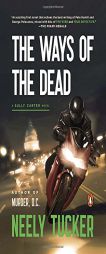 The Ways of the Dead: A Sully Carter Novel by Neely Tucker Paperback Book