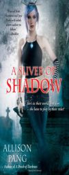 A Sliver of Shadow by Allison Pang Paperback Book