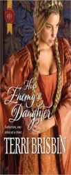 His Enemy's Daughter (Harlequin Historical) by Terri Brisbin Paperback Book