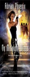 On Midnight Wings: Book Five of the Maker's Song by Adrian Phoenix Paperback Book