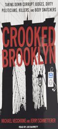 Crooked Brooklyn: Taking Down Corrupt Judges, Dirty Politicians, Killers, and Body Snatchers by Jerry Schmetterer Paperback Book