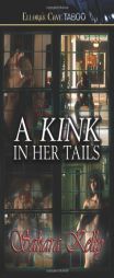 A Kink in Her Tails by Sahara Kelly Paperback Book