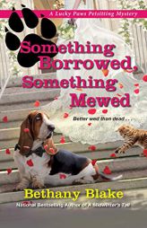 Something Borrowed, Something Mewed by Bethany Blake Paperback Book