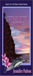 The Sacred Shore (Moon Island) by Jennifer Fulton Paperback Book