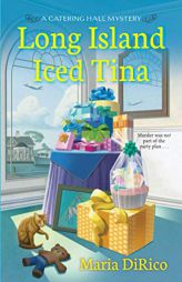 Long Island Iced Tina (A Catering Hall Mystery) by Maria Dirico Paperback Book