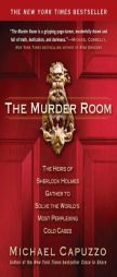 The Murder Room: The Heirs of Sherlock Holmes Gather to Solve the World's Most Perplexing Cold Cases by Michael Capuzzo Paperback Book