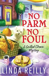 No Parm No Foul (Grilled Cheese Mysteries, 2) by Linda Reilly Paperback Book