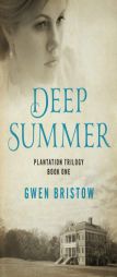 Deep Summer (Plantation Trilogy) by Gwen Bristow Paperback Book