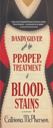 Dandy Gilver and the Proper Treatment of Bloodstains by Catriona McPherson Paperback Book