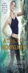 A Trace of Moonlight by Allison Pang Paperback Book